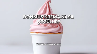Donmuş Krema Nasıl Çözülür?