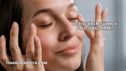 Deriye Krem Sürmek Orucu Bozar mı?