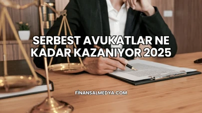 Serbest Avukatlar Ne Kadar Kazanıyor 2025