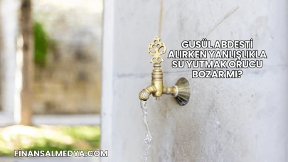 Gusül Abdesti Alırken Yanlışlıkla Su Yutmak Orucu Bozar mı?