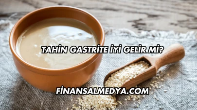 Tahin Gastrite İyi Gelir mi?