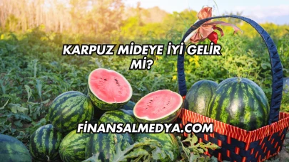 Karpuz Mideye İyi Gelir mi?