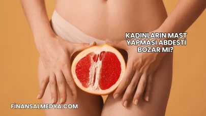 Kadınların Mast Yapması Abdesti Bozar mı?