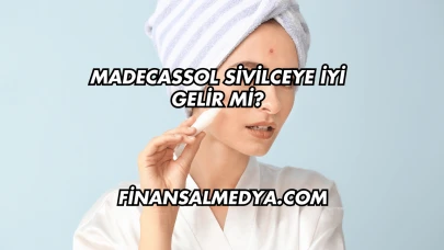 Madecassol Sivilceye İyi Gelir mi?