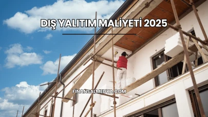 Dış Yalıtım Maliyeti 2025
