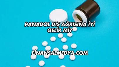 Panadol Diş Ağrısına İyi Gelir mi?