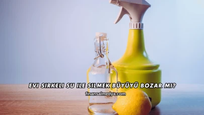 Evi Sirkeli Su ile Silmek Büyüyü Bozar mı?