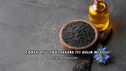 Çörek Otu Yağı Şekere İyi Gelir mi?