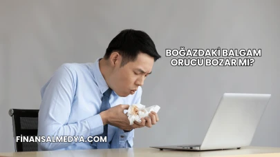 Boğazdaki Balgam Orucu Bozar mı?