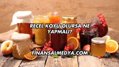 Reçel Koyu Olursa Ne Yapmalı?