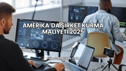 Amerika’da Şirket Kurma Maliyeti 2025