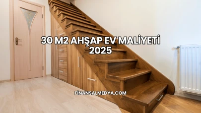 30 M2 Ahşap Ev Maliyeti 2025