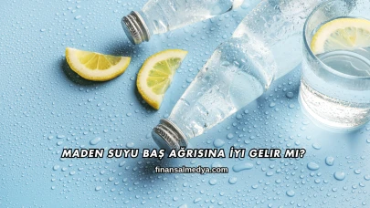 Maden Suyu Baş Ağrısına İyi Gelir mi?