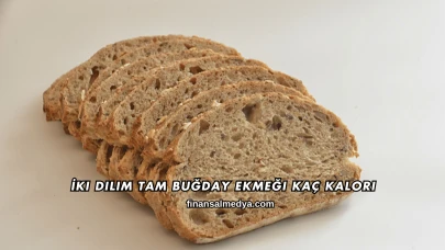 İki Dilim Tam Buğday Ekmeği Kaç Kalori