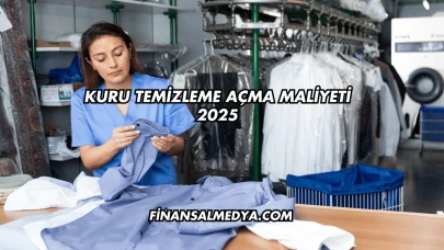 Kuru Temizleme Açma Maliyeti 2025