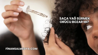 Saça Yağ Sürmek Orucu Bozar mı?