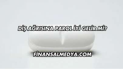 Diş Ağrısına Parol İyi Gelir mi?
