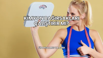 Kimyon Bağırsakları Çalıştırır mı?