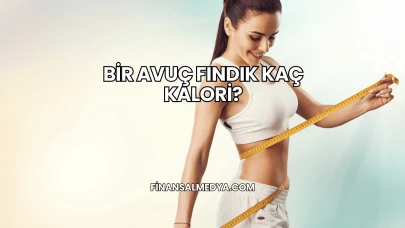 Bir Avuç Fındık Kaç Kalori?