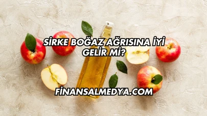 Sirke Boğaz Ağrısına İyi Gelir mi?