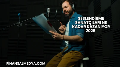 Seslendirme Sanatçıları Ne Kadar Kazanıyor 2025