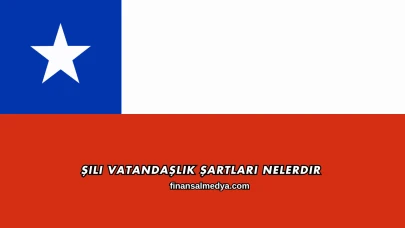 Şili Vatandaşlık Şartları Nelerdir