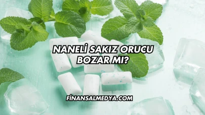 Naneli Sakız Orucu Bozar mı?
