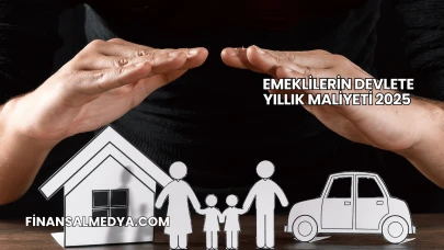 Emeklilerin Devlete Yıllık Maliyeti 2025