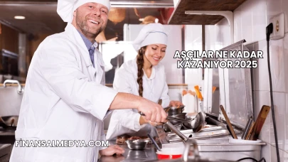 Aşçılar Ne Kadar Kazanıyor 2025