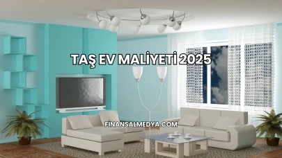 Taş Ev Maliyeti 2025