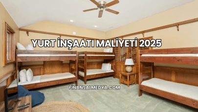 Yurt İnşaatı Maliyeti 2025
