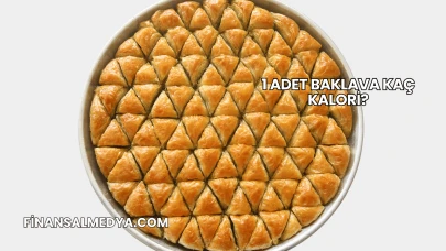 1 Adet Baklava Kaç Kalori?