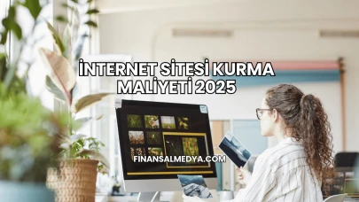 İnternet Sitesi Kurma Maliyeti 2025