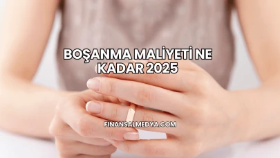 Boşanma Maliyeti Ne Kadar 2025