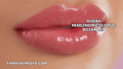 Dudak Nemlendiricisi Oruç Bozar mı?