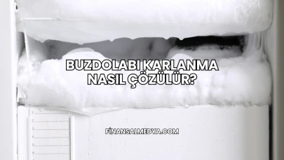 Buzdolabı Karlanma Nasıl Çözülür?