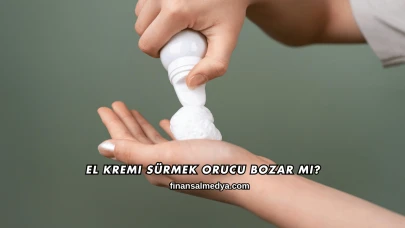 El Kremi Sürmek Orucu Bozar mı?