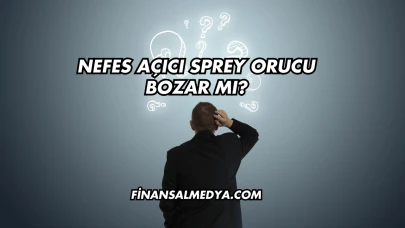 Nefes Açıcı Sprey Orucu Bozar mı?