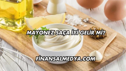 Mayonez Saça İyi Gelir mi?