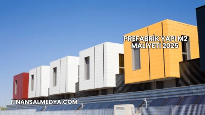 Prefabrik Yapı m2 Maliyeti 2025