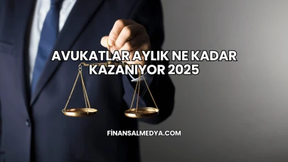 Avukatlar Aylık Ne Kadar Kazanıyor 2025