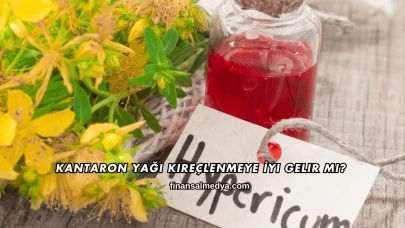 Kantaron Yağı Kireçlenmeye İyi Gelir mi?