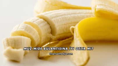 Muz Mide Bulantısına İyi Gelir mi?