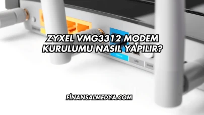 Zyxel VMG3312 Modem Kurulumu Nasıl Yapılır?