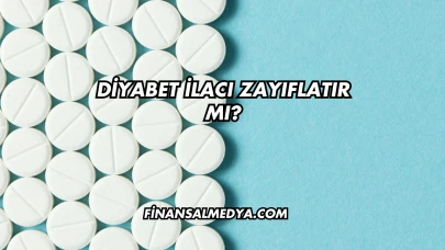 Diyabet İlacı Zayıflatır mı?
