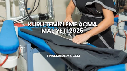 Kuru Temizleme Açma Maliyeti 2025