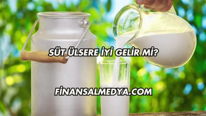 Süt Ülsere İyi Gelir mi?