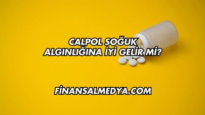 Calpol Soğuk Algınlığına İyi Gelir mi?