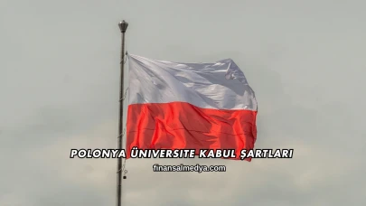 Polonya Üniversite Kabul Şartları