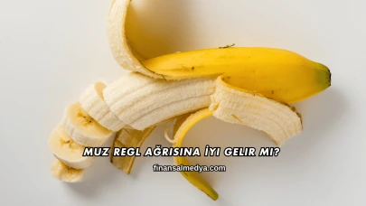 Muz Regl Ağrısına İyi Gelir mi?